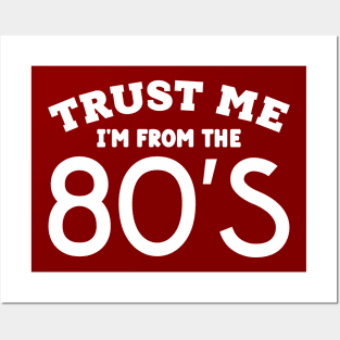 Trust Me, I'm From the 80s Posters and Art